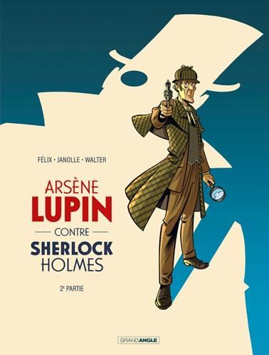 Arsène Lupin contre Sherlock Holmes, vol 2 2ème partie
