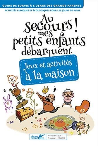 Au secours ! mes petits-enfants débarquent