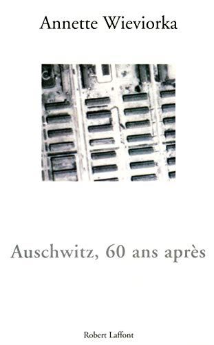 Auschwitz, 60 ans  après