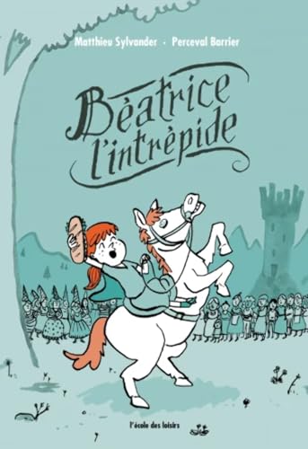 Béatrice l'intrépide, T 1
