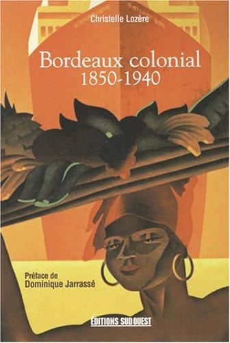 Bordeaux colonial - 1850-1940