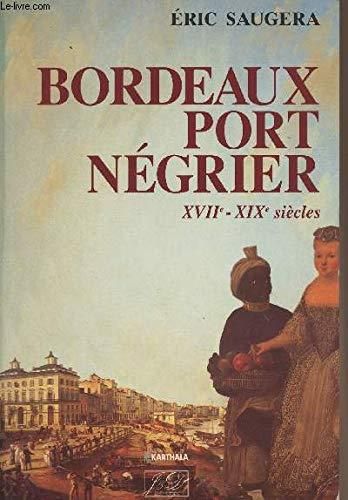 Bordeaux port négrier - vxii - xix siècles