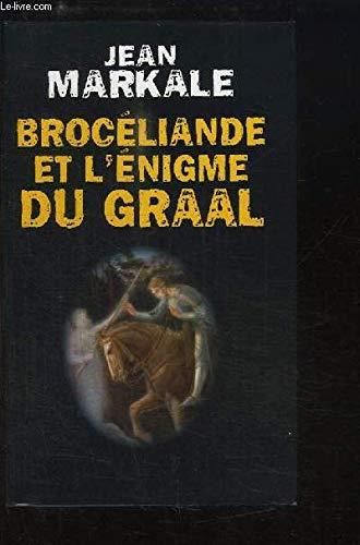 Brocéliande et l'enigme du graal