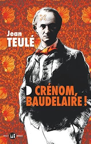 Crénom, baudelaire !