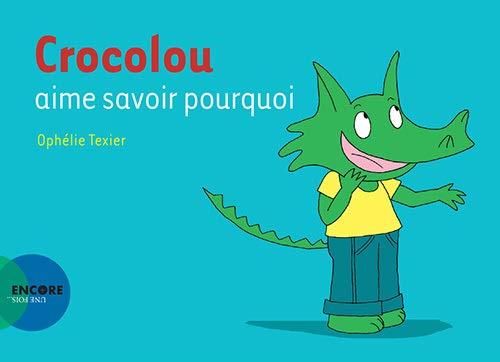 Crocolou aime savoir pourquoi