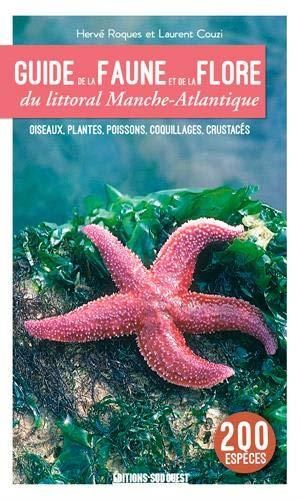 Guide de la faune et de la flore du littoral manche-atlantique