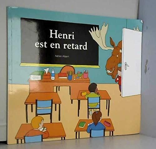 Henri est en retard