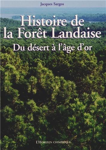 Histoire de la forêt landaise - du désert à l'âge d'or