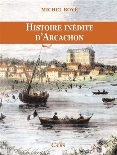 Histoire inédite d'arcachon