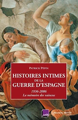 Histoires intimes de la guerre d'espagne