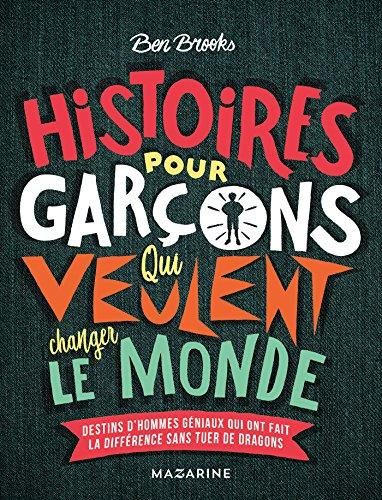 Histoires pour garçons qui veulent changer le monde