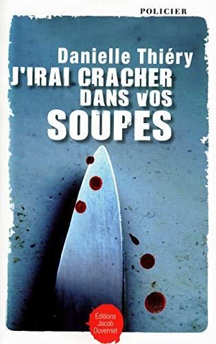 J'irai cracher dans vos soupes