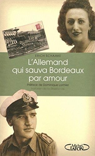 L'Allemand qui sauva bordeaux par amour