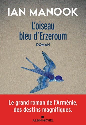 L'Oiseau bleu d'Erzeroum, T 1