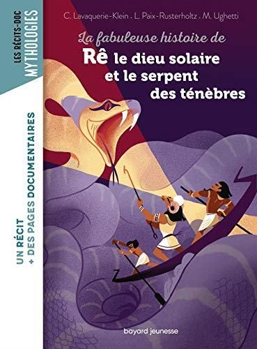 La Fabuleuse histoire de rê le dieu solaire et le serpent des ténèbres