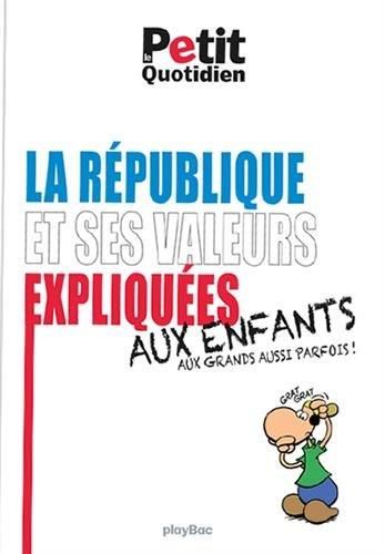 La République et ses valeurs expliquées aux enfants et aux grands aussi parfois !