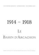 Le Bassin d'arcachon : 1914-1918