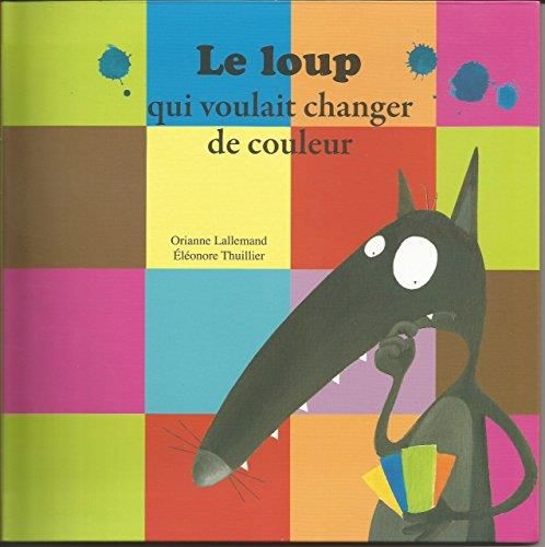 Le Loup qui voulait changer de couleur