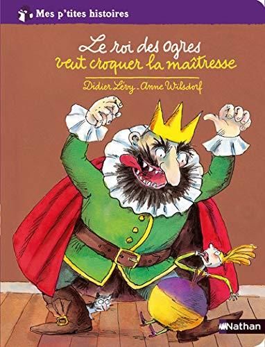 Le Roi des ogres veut croquer la maîtresse