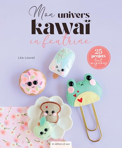 Mes animaux kawaï en feutrine