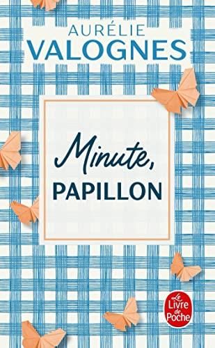 Minute, papillon !