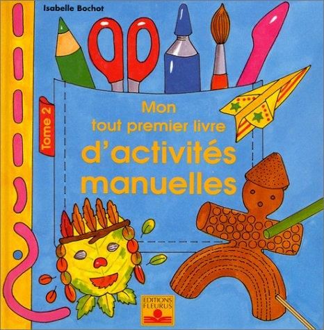 Mon tout premier livre d'activités manuelles