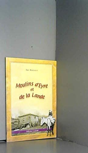 Moulins d'eyre et de la lande