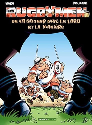 On va gagner avec le lard et la manière, t 5