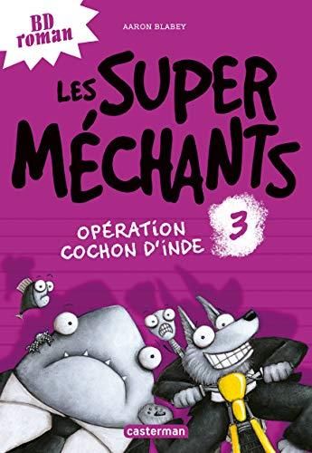 Opération cochon d'inde, t 3