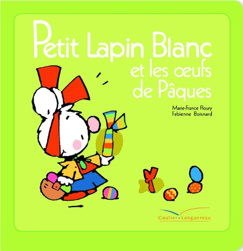 Petit Lapin blanc et les oeufs de Pâques