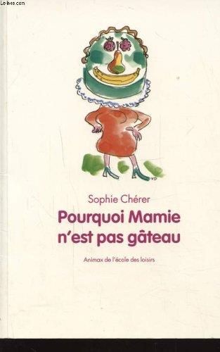 Pourquoi mamie n'est pas gateau