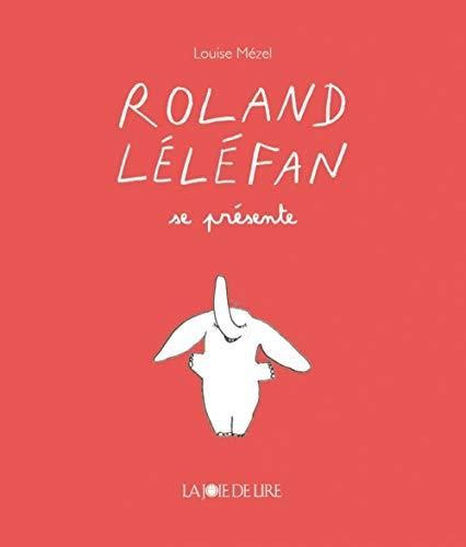 Roland léléfan se présente